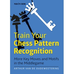 Strategie - Carte : Train Your Chess Pattern Recognition - Arthur van de Oudeweetering