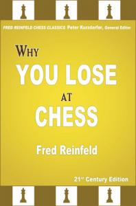 Instruire Generala - Carte : Why You Lose at Chess - 21st Century Edition - Fred Reinfeld