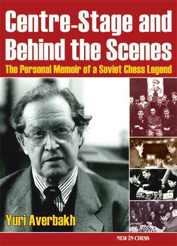 Carte: Centre - Stage and Behind the Scenes: The Personal Memoir of a Soviet Chess Legend - Yuri Averbakh [1]