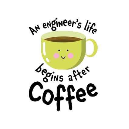 An engineer's life begins after coffee [2]