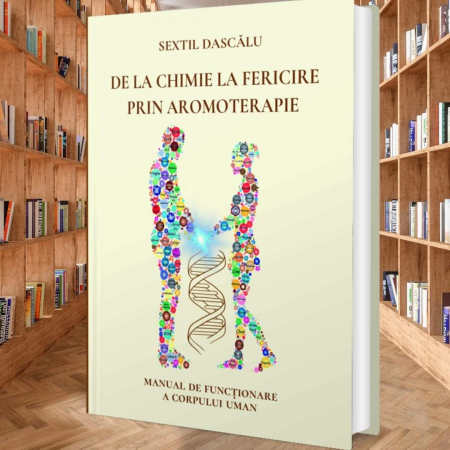 Carti - DE LA CHIMIE LA FERICIRE PRIN AROMOTERAPIE