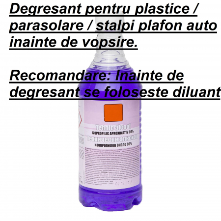 Material Tapiterie AUTO - Alcool tehnic izopropilic 90%, pentru degresare plastice / stalpi interior plafon auto inainte de vopsire 0.5 L