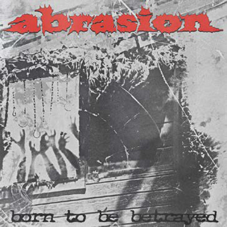 Hardcore - LP ABRASION - BORN TO BE BETRAYED