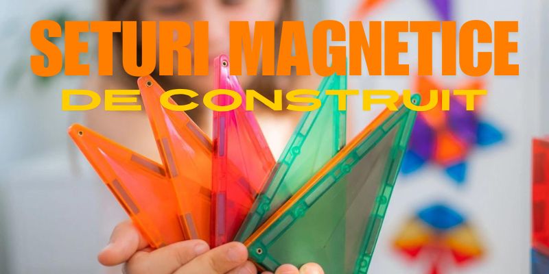 Cum Să Alegi Setul Perfect de Construcție Magnetică pentru Copilul Tău