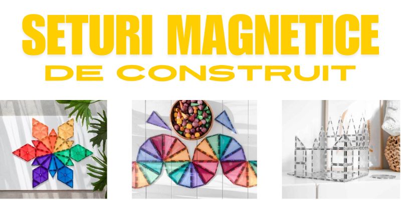 Top 7 Idei de Cadouri cu Seturi de Construcție Magnetice pentru Copiii între 3 și 7 Ani