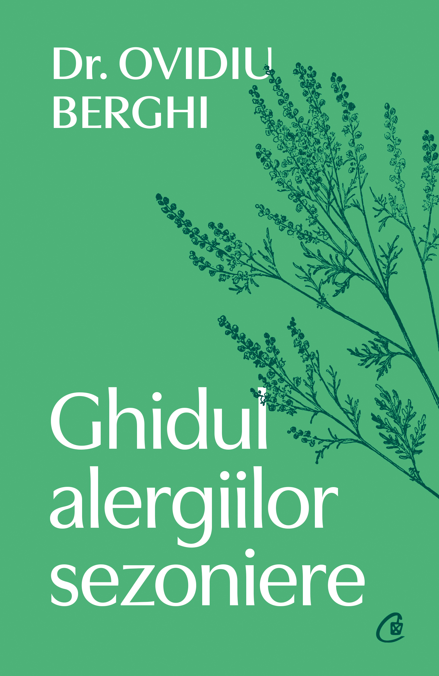 Carti pentru adulti si adolescenti - Ghidul alergiilor sezoniere, autor Dr. Ovidiu Berghi