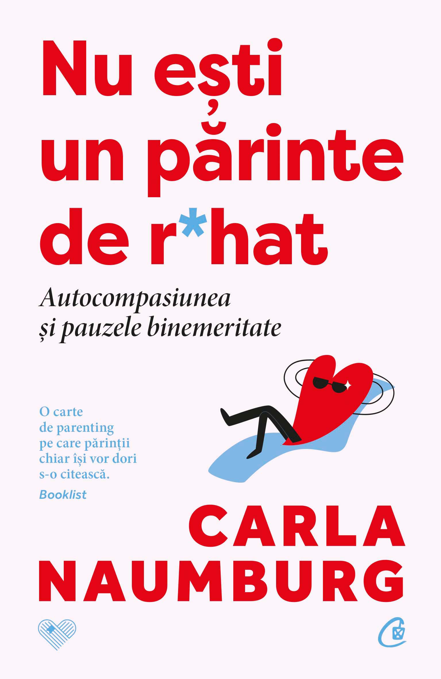 Carti pentru adulti si adolescenti - Nu ești un părinte de r*hat, autor Carla Naumburg