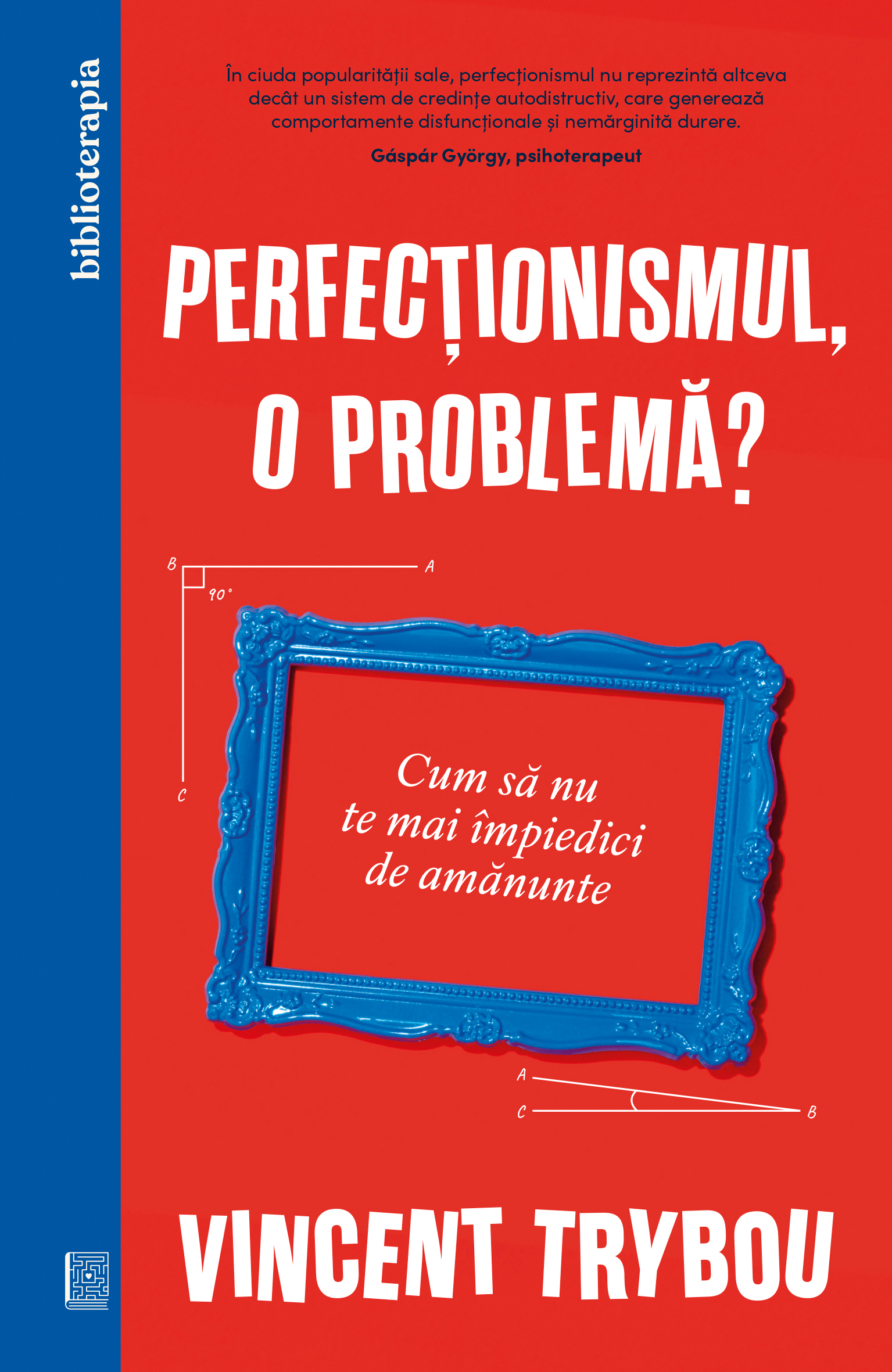 Carti pentru adulti si adolescenti - Perfecționismul, o problemă?, autor Vincent Trybou
