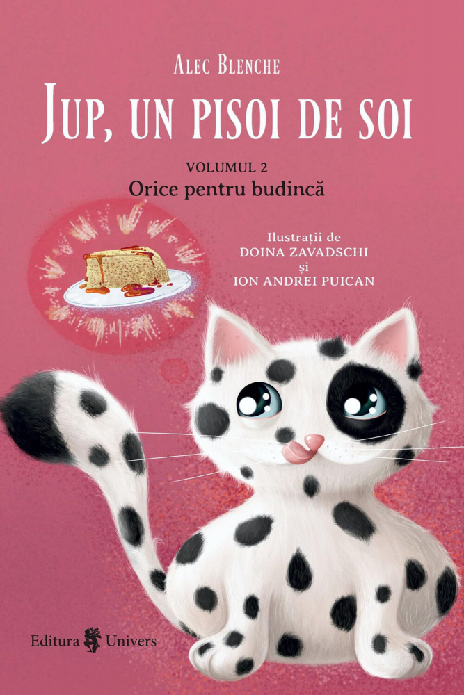 Jup, un pisoi de soi - volumul II - Orice pentru budinca [1]