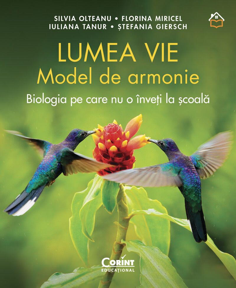 Lumea vie. Model de armonie. Biologia pe care nu o inveti la scoala [1]