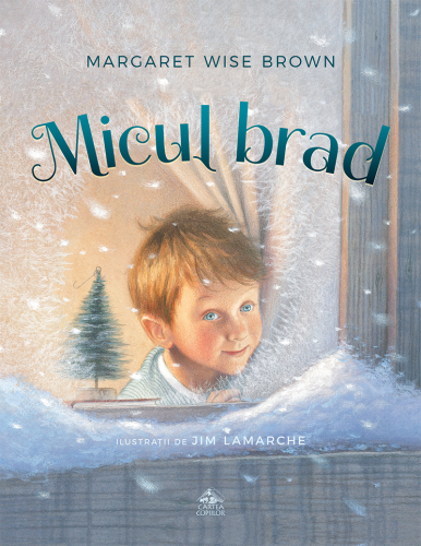 Micul brad de Margaret Wise Brown ilustratii de Jim LaMarche [1]
