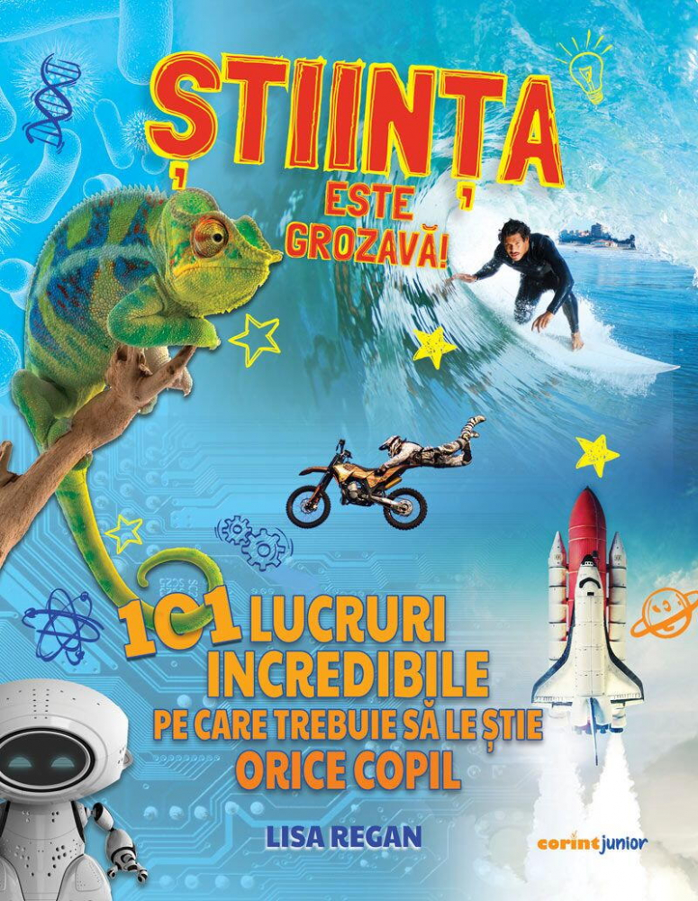 Stiinta este grozava! 101 lucruri incredibile pe care trebuie sa le stie orice copil [1]