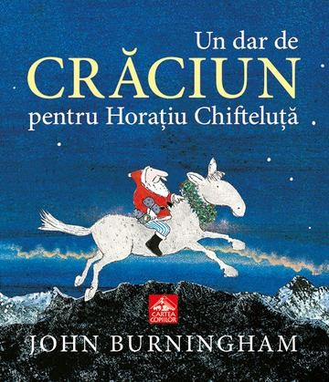 Un dar de Craciun pentru Horatiu Chifteluta - John Burningham [1]