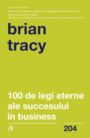 Carti pentru adulti si adolescenti - 100 de legi eterne ale succesului în business, autor Brian Tracy