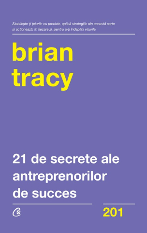 Carti pentru adulti si adolescenti - 21 de secrete ale antreprenorilor de succes , autor Brian Tracy