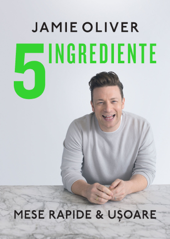 Carti pentru adulti si adolescenti - 5 Ingrediente, autor Jamie Oliver