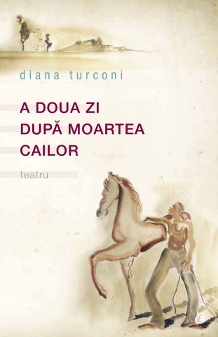 Carti pentru adulti si adolescenti - A doua zi după moartea cailor, autor Diana Turconi