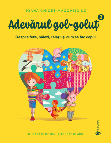 Cărți Educative, Activități - Adevarul gol-golut vol II. Despre fete, baieti, relatii si cum se fac copiii