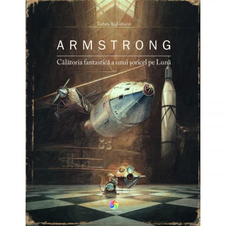 Cărți Educative, Activități - ARMSTRONG-CALATORIA FANTASTICA A UNUI SORICEL PE LUNA