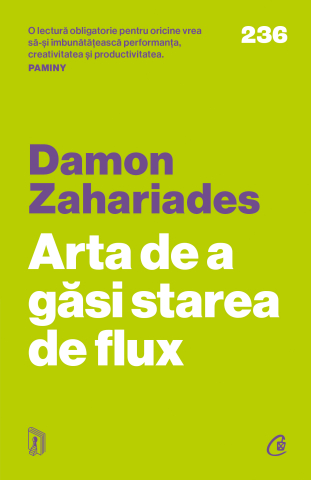 Cărți Educative, Activități - Arta de a găsi starea de flux, autor Damon Zahariades