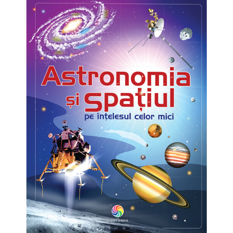 Cărți Educative, Activități - Astronomia si spatiul pe intelesul celor mici