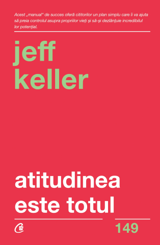 Carti pentru adulti si adolescenti - Atitudinea este totul , autor Jeff Keller