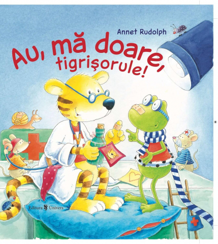 Cărți Educative, Activități - Au, ma doare, tigrisorule!