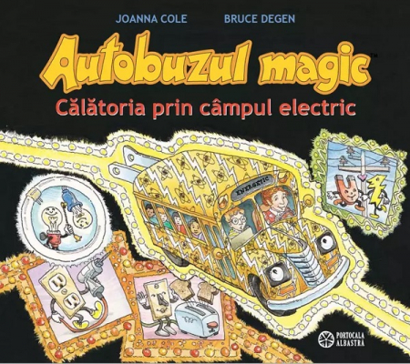Cărți Educative, Activități - Autobuzul magic, Calatoria prin campul electric - de JOANNA COLE