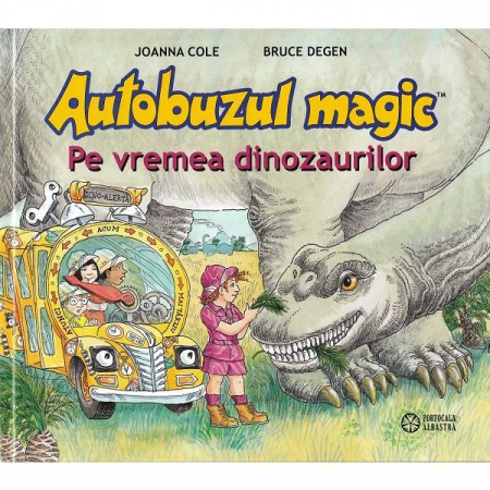 Cărți Educative, Activități - Autobuzul magic, Pe vremea dinozaurilor - Joanna Cole