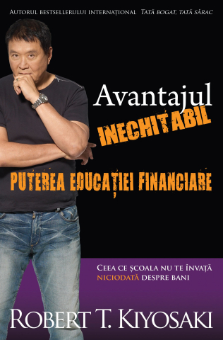 Carti pentru adulti si adolescenti - Avantajul inechitabil, autor Robert T. Kiyosaki