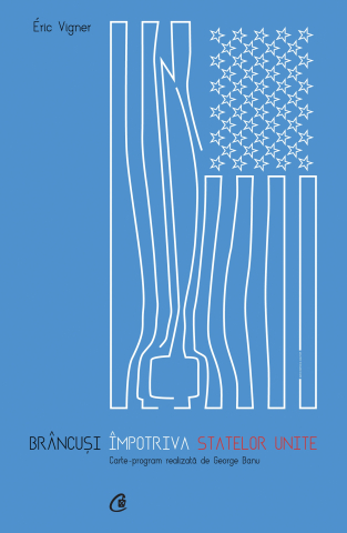 Carti pentru adulti si adolescenti - Brâncuși împotriva Statelor Unite, autor Éric Vigner