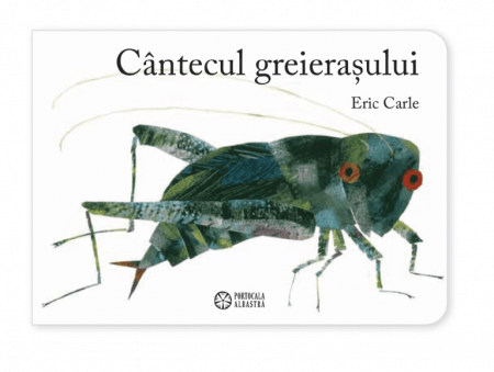 Cărți Educative, Activități - Cantecul greierasului - Eric Carle