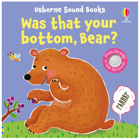 Carti in Engleza pentru copii - Carte Sonora Sound Book, Sunete Amuzante, Was That Your Bottom, Bear?, varsta 12 luni+