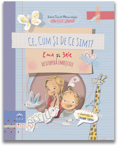 Cărți Educative, Activități - Ce, Cum si de ce simt? Ema si Eric descopera emotiile