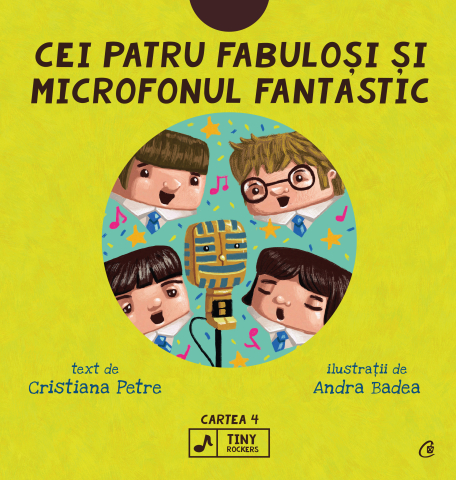 Carti pentru adulti si adolescenti - Cei patru fabuloși și microfonul fantastic, autor Cristiana Petre,Andra Badea