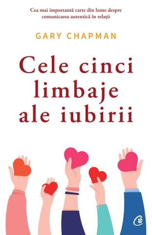 Carti pentru adulti si adolescenti - Cele cinci limbaje ale iubirii, autor Gary Chapman