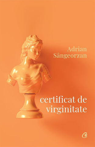 Carti pentru adulti si adolescenti - Certificat de virginitate, autor Adrian Sângeorzan
