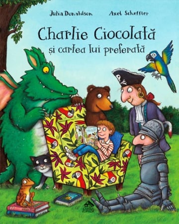 Cărți Educative, Activități - Charlie Ciocolata si cartea lui preferata de Julia Donaldson ilustratii de Axel Scheffler