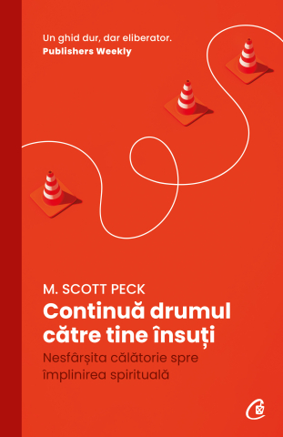 Carti pentru adulti si adolescenti - Continuă drumul către tine însuți, autor M. Scott Peck