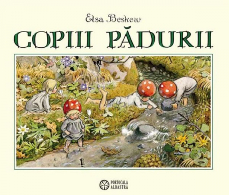 Cărți Educative, Activități - Copiii padurii - Elsa Beskow