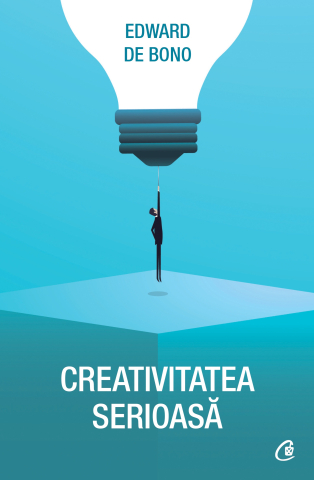 Carti pentru adulti si adolescenti - Creativitatea serioasă, autor Edward De Bono