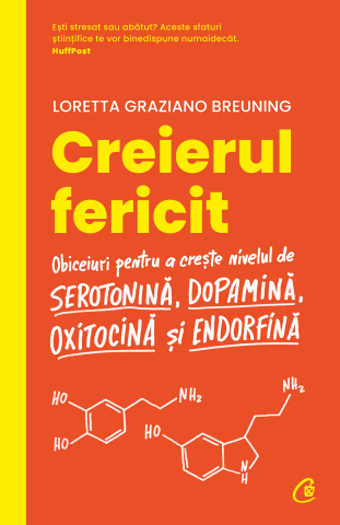 Carti pentru adulti si adolescenti - Creierul fericit. Ediţia a II-a, autor Loretta Graziano Breuning