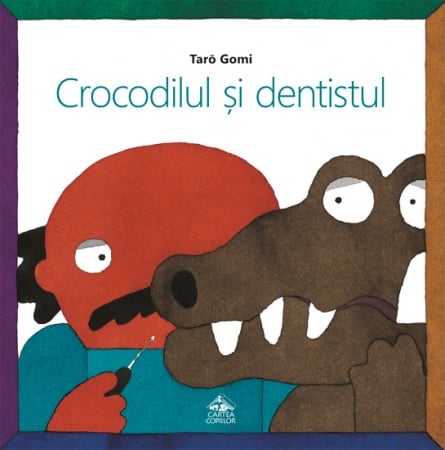 Cărți Educative, Activități - Crocodilul si dentistul - Taro Gomi