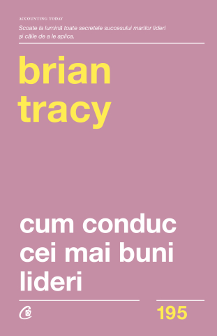 Carti pentru adulti si adolescenti - Cum conduc cei mai buni lideri, autor Brian Tracy