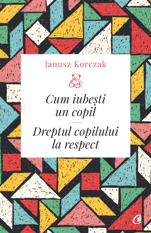Carti pentru adulti si adolescenti - Cum iubești un copil, autor Janusz Korczak