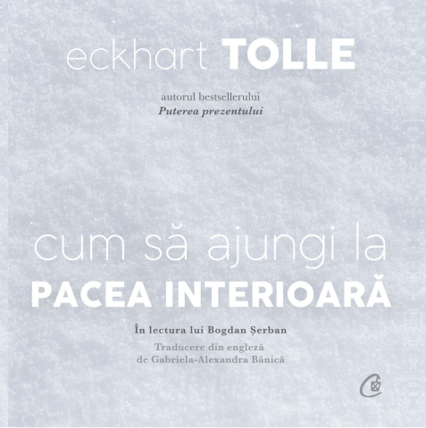 Carti pentru adulti si adolescenti - Cum să ajungi la pacea interioară (AUDIOBOOK CD), autor Eckhart Tolle