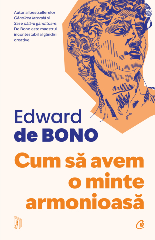 Cărți Educative, Activități - Cum să avem o minte armonioasă, autor Edward De Bono