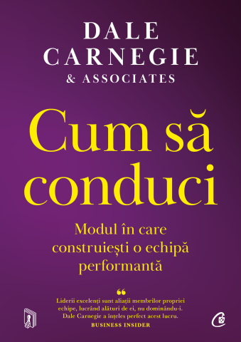 Carti pentru adulti si adolescenti - Cum să conduci, autor Dale Carnegie &amp; Associates