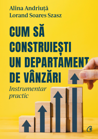 Carti pentru adulti si adolescenti - Cum să construiești un departament de vânzări, autor Lorand Soares-Szasz,Alina Andriuță