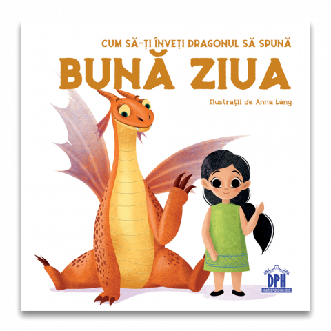 Cărți Educative, Activități - Cum sa-ti inveti dragonul sa spuna BUNA ZIUA